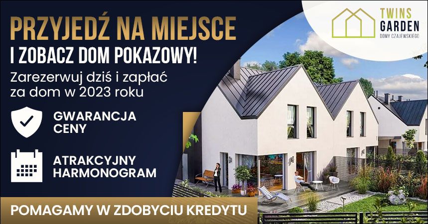 Przyjedź na miejsce i zobacz dom pokazowy!